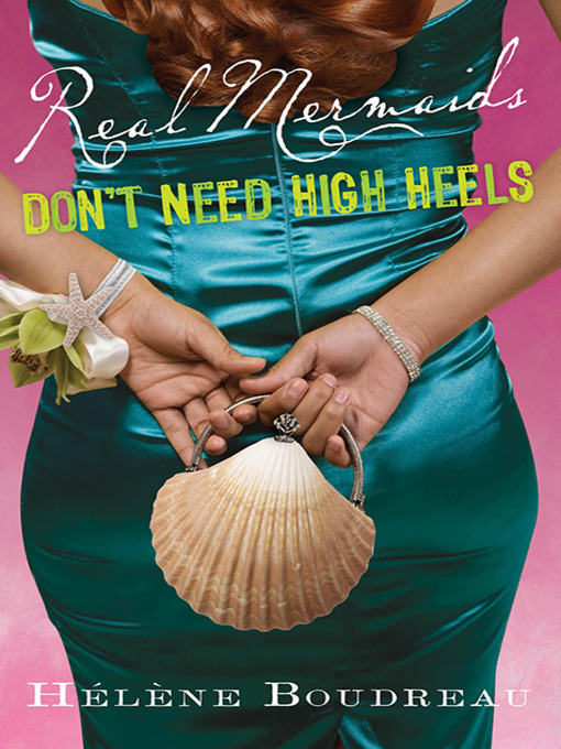 Title details for Real Mermaids Don't Need High Heels by Helene Boudreau - Wait list